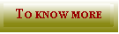 To know more